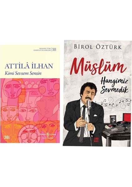 Kimi Sevsem Sensin - Attila Ilhan - Müslüm - Hangimiz Sevmedik - Birol Öztürk
