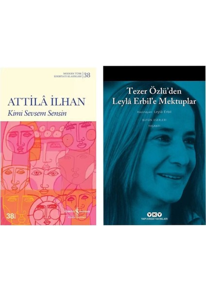 Kimi Sevsem Sensin - Attila Ilhan - Tezer Özlü’den Leyla Erbil’e Mektuplar - Bütün Eserleri - 5