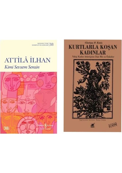 Kimi Sevsem Sensin - Attila Ilhan - Kurtlarla Koşan Kadınlar - Clarissa Pinkola Estes