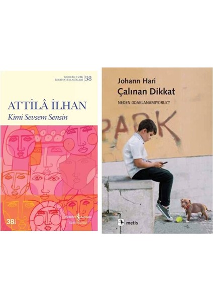 Kimi Sevsem Sensin - Attila Ilhan - Çalınan Dikkat - Neden Odaklanamıyoruz? - Johann Hari