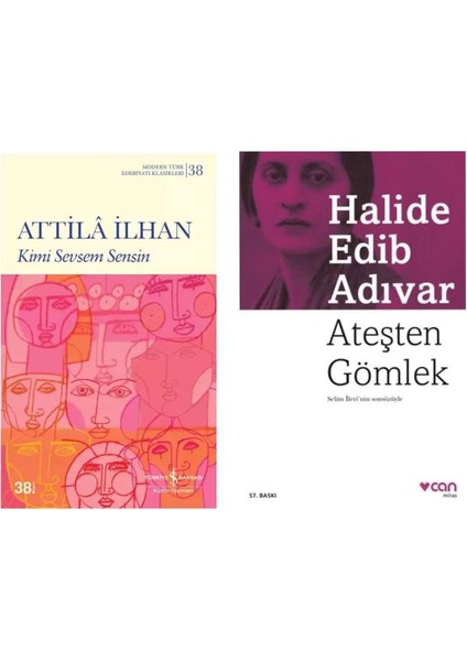 Kimi Sevsem Sensin - Attila Ilhan - Ateşten Gömlek - Halide Edib Adıvar