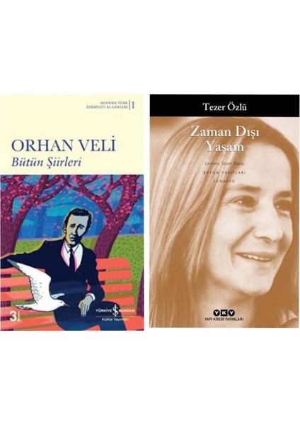 Bütün Şiirleri Orhan Veli - Zaman Dışı Yaşam - Tezer Özlü