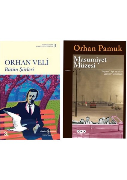 Bütün Şiirleri Orhan Veli - Masumiyet Müzesi - Orhan Pamuk