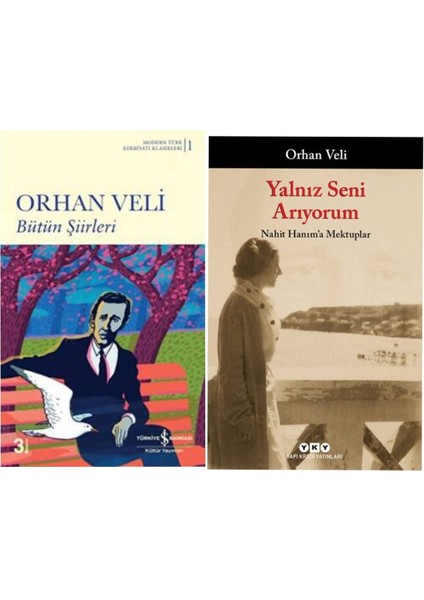 Bütün Şiirleri Orhan Veli - Yalnız Seni Arıyorum Orhan Veli