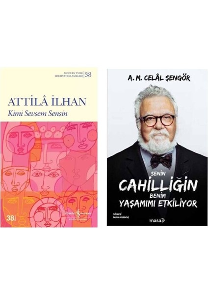 Kimi Sevsem Sensin - Attila Ilhan - Senin Cahilliğin Benim Yaşamımı Etkiliyor - A. M. Celal Şengör