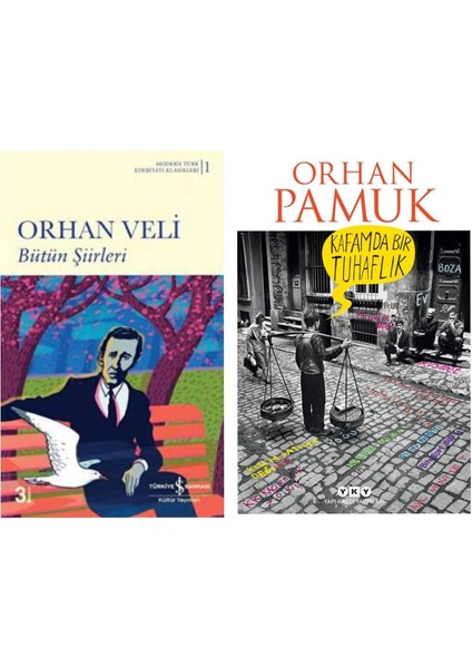 Bütün Şiirleri Orhan Veli - Kafamda Bir Tuhaflık - Orhan Pamuk