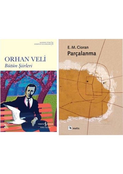 Bütün Şiirleri - Orhan Veli Kanık - Parçalanma - Emil Michel Cioran