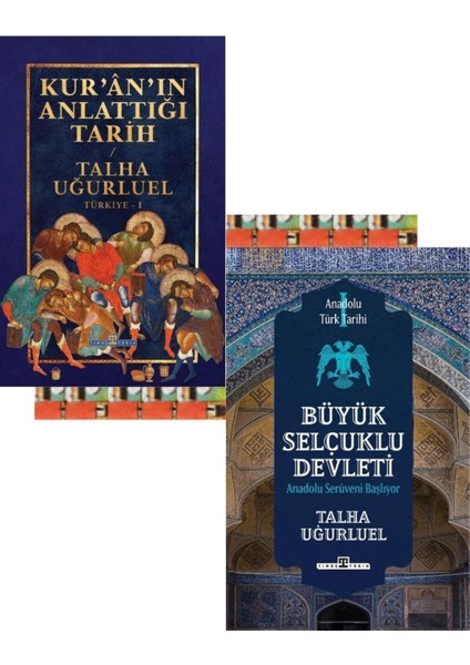 Talha Uğurluel-Kur’an’ın Anlattığı Tarih: Türkiye, Anadolu Türk Tarihi 1 / Büyük Selçuklu Devleti
