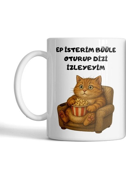 Tembel Kedi Serisi Kupa – Ep Isterim Büüle Mizahi Tasarımlı Baskılı Porselen Kupa