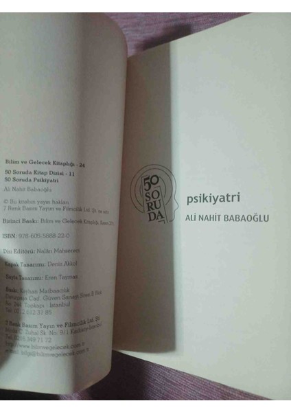 Ali Nahit Babaoğlu'nun "psikiyatri" Kitabı, Psikiyatri ile Ilgili 50 Soruyu Içerir. Bilim ve Gelecek Serisine Aittir. 50 Soruda Psikiyatri Ali Nahit Babaoğlu 1 ,baski Kasim 2011 223 Sayfa fırsatları