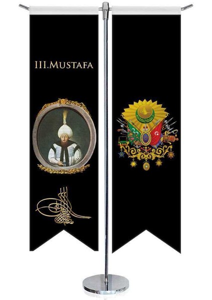 Osmanlı Padişahları - Iıı. Mustafa ve Osmanlı Arması - Saten -Kırlangıç - T Direk 2li Masa Bayrağı