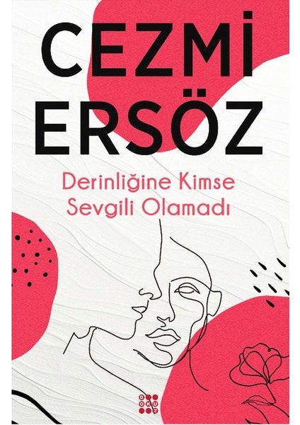 Derinliğine Kimse Sevgili Olamadı