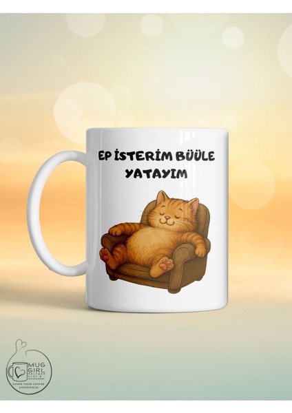 Tembel Kedi Serisi Kupa – Ep Isterim Büüle Mizahi Tasarımlı Baskılı Porselen Kupa fiyatları