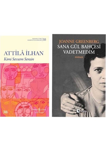 Kimi Sevsem Sensin - Attila Ilhan - Sana Gül Bahçesi Vadetmedim - Joanne Greenberg