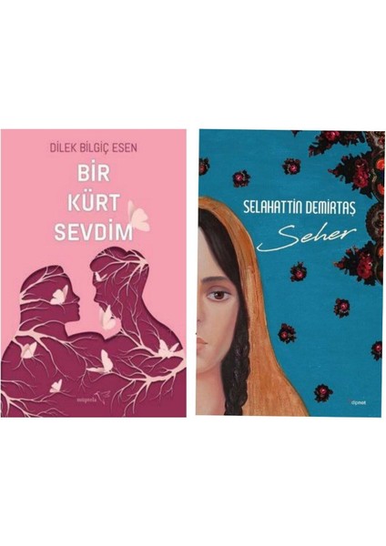 Bir Kürt Sevdim Dilek Bilgiç Esen - Seher - Selahattin Demirtaş
