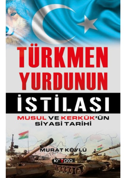 Türkmen Yurdunun Istilası 9786054991624 modelleri