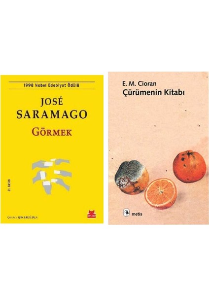 Görmek - Jose Saramago - Çürümenin Kitabı - Emil Michel Cioran