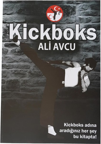Kick Boks Eğitim Kitabı 99 Sayfa Kuşe Kağıt Kitap ( Ali Avcu )