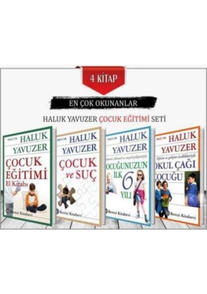 Çocuk Eğitimi El Kitabı - Çocuk ve Suç - Çocuğunuzun Ilk 6 Yılı - Okul Çağı Çocuğu - Haluk Yavuzer