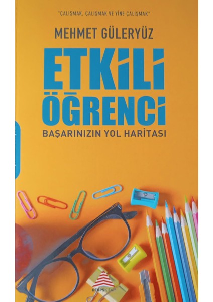 Etkili Öğrenci - Başarınızın Yol Haritası - Mehmet Güleryüz