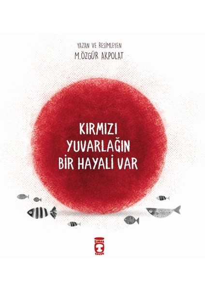 Kırmızı Yuvarlağın Bir Hayali Var