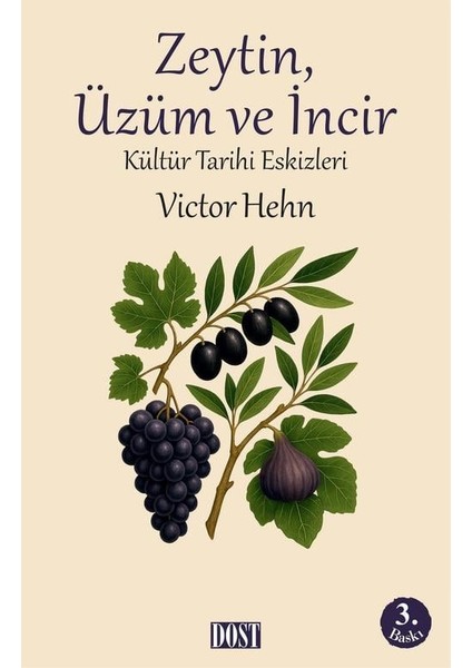 Zeytin, Üzüm ve Incir
