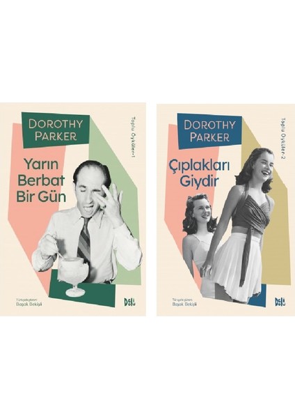 Dorothy Parker Toplu Öyküler-1 - Yarın Berbat Bir Gün & Toplu Öyküler-2 - Çıplakları Giydir