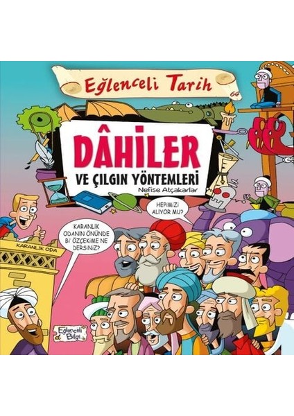 Dahiler ve Çılgın Yöntemleri