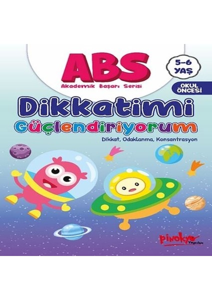 Abs 5-6 Yaş Dikkatimi Güçlendiriyorum