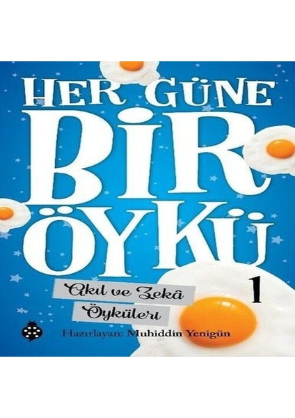 Her Güne Bir Öykü - 1 - Akıl ve Zekâ Öyküleri
