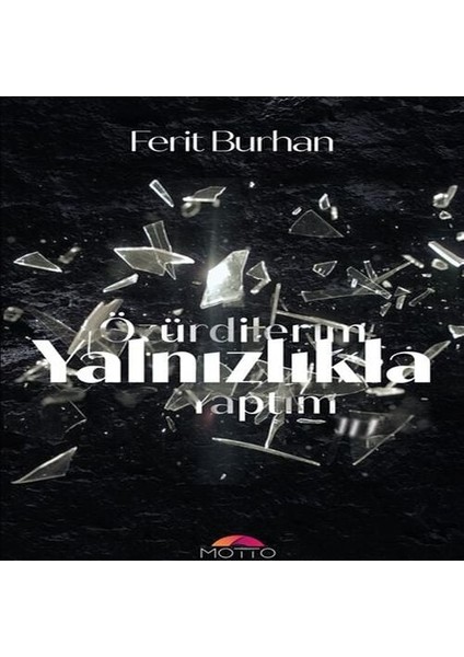 Özür Dilerim Yalnızlıkla Yaptım