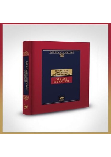 Ingiliz ve Amerikan Edebiyatından Seçme Öyküler-Dünya Klasikleri (Ciltli)