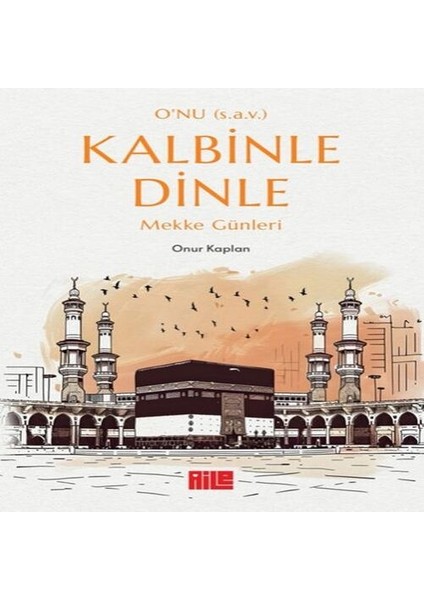 O Nu (S.a.v.) Kle Dinle - Mekke Günleri