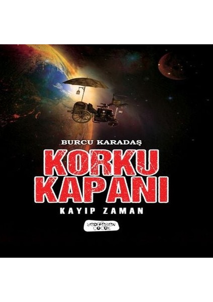 Korku Kapanı-Kayıp Zaman
