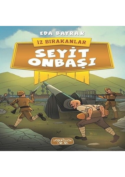 Iz Bırakanlar - Seyit Onbaşı