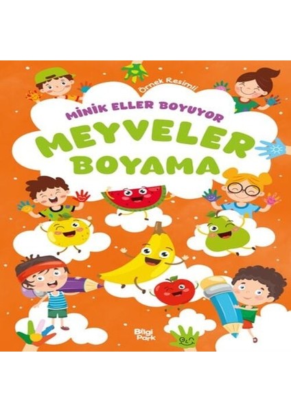 Minik Eller Boyuyor - Meyveler Boyama Kitabı (Örnek Li)