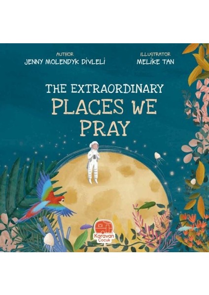 The Extraordınary Places We Pray