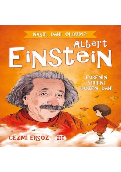 Nasıl Dahi Oldum? - Albert Einstein - Evrenin Sırrını Çözen Dahi