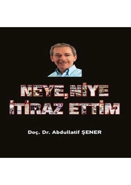 Neye, Niye Itiraz Ettim