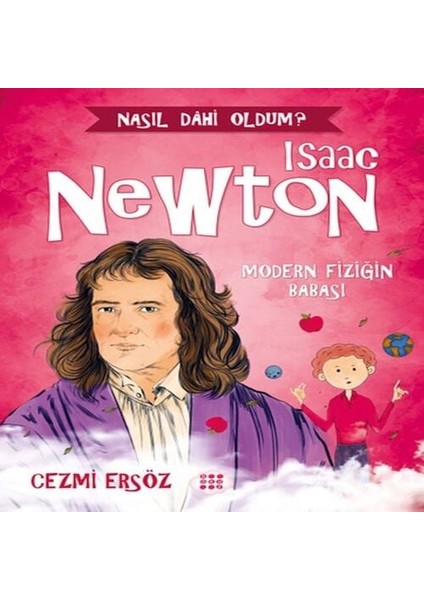 Nasıl Dahi Oldum? - Isaac Newton - Modern Fiziğin Babası