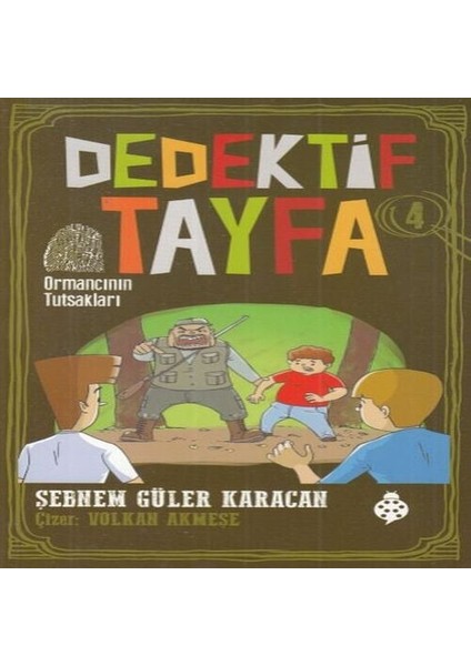 Dedektif Tayfa 4 - Ormancının Tutsakları