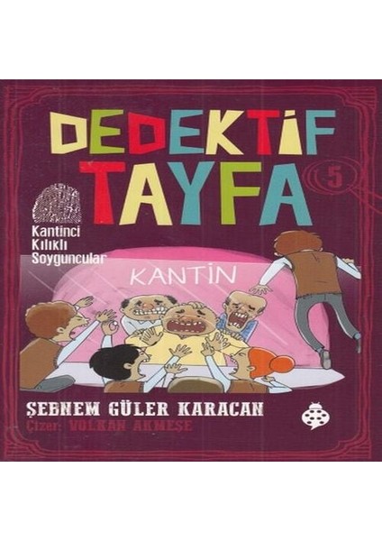 Dedektif Tayfa 5 - Kantinci Kılıklı Soyguncular