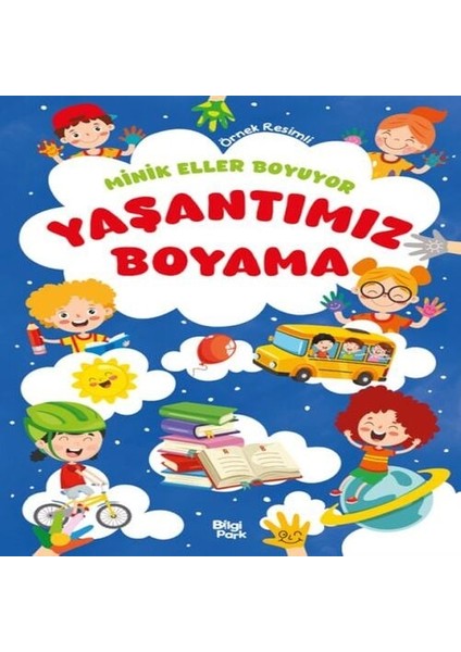 Minik Eller Boyuyor - Yaşantımız Boyama Kitabı (Örnek Li)