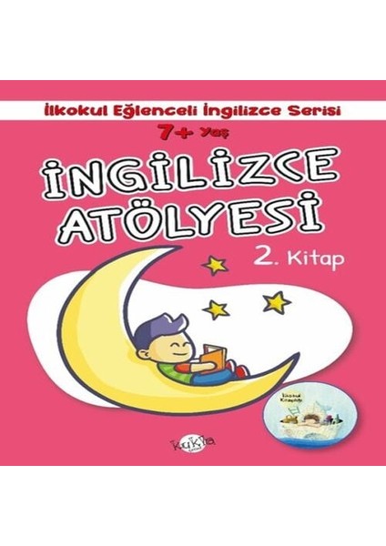 Ilkokul Eğlenceli Ingilizce - Ingilizce Atölyesi 2. 7+ Yaş