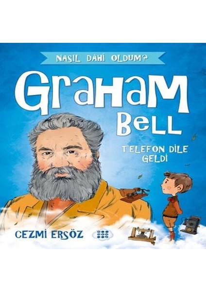 Nasıl Dahi Oldum? - Graham Bell - Telefon Dile Geldi
