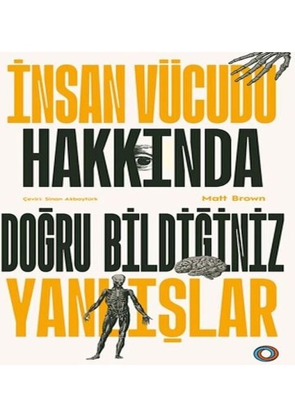 Insan Vücudu Hakkında Doğru Bildiğiniz Yanlışlar
