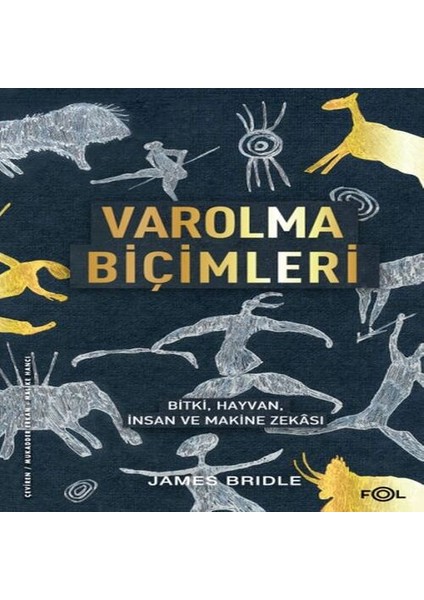 Varolma Biçimleri -, Hayvan, Insan ve Makine Zekâsı