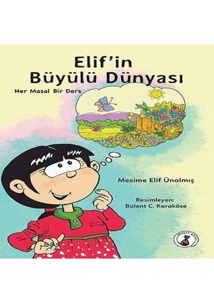 Elif'in Büyülü Dünyası - Her Masal Bir Ders
