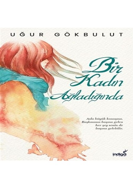 Bir Kadın Ağladığında