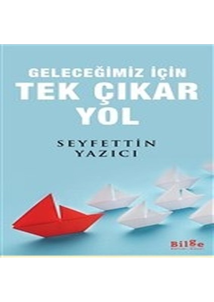 Geleceğimiz Için Tek Çıkar Yol